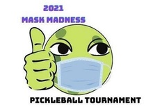 Poster for the 2021 Mask Madness pickleball tournament